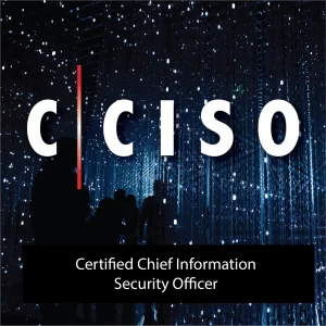 Certified Chief Information Security Officer (CCISO)